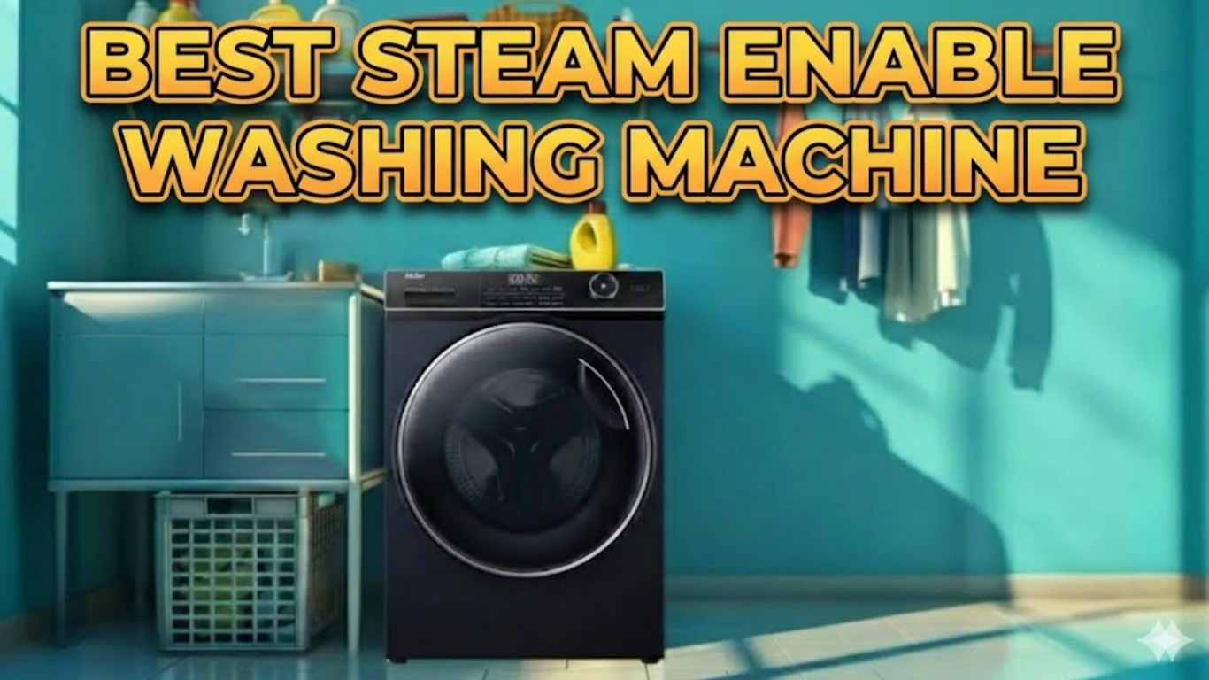 Best Steam-Enabled Front-Load Washing Machine in India 2026: Benefits for Tough Stains