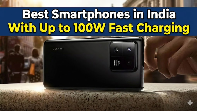 Best Smartphones in India With Up to 100W Fast Charging: Best Picks